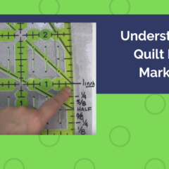 Quilt Ruler Markings for Beginning Quilters
